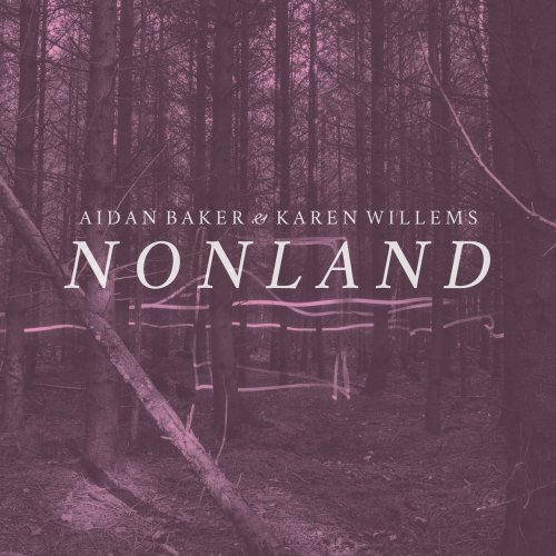 Aidan Baker & Karen Willems - Nonland (2017)