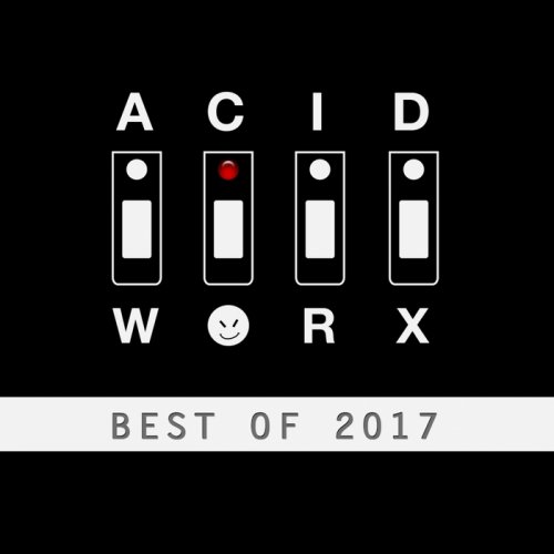 VA - AcidWorx (Best of 2017) (2018)