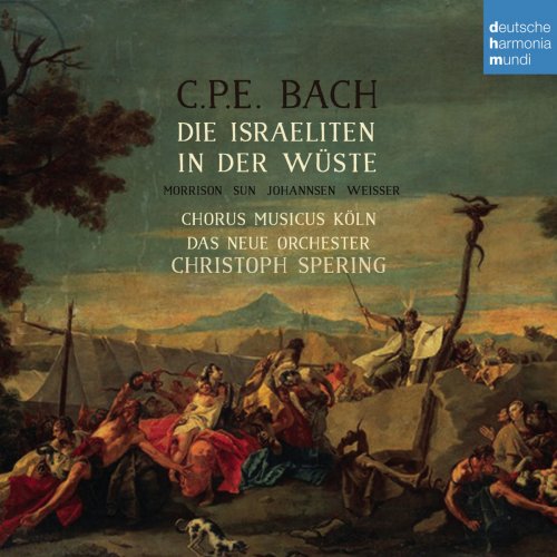 Christoph Spering, Chorus Musicus Köln & Das Neue Orchester - C.P.E. Bach: Die Israeliten in der Wüste (2015)