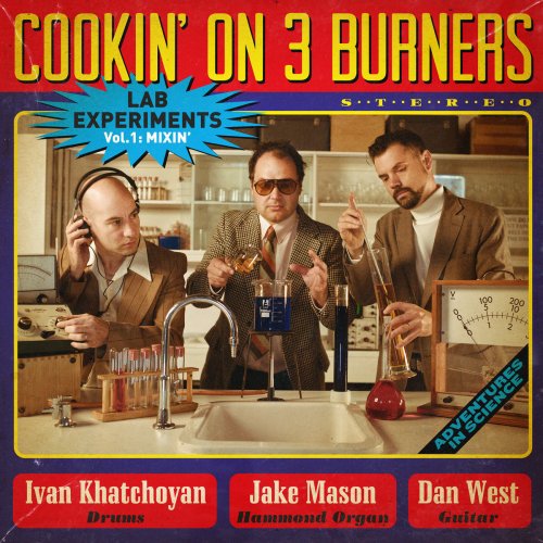 Cookin On 3 Burners - Lab Experiments: Mixin', Vol. 1 (2017) [Hi-Res]