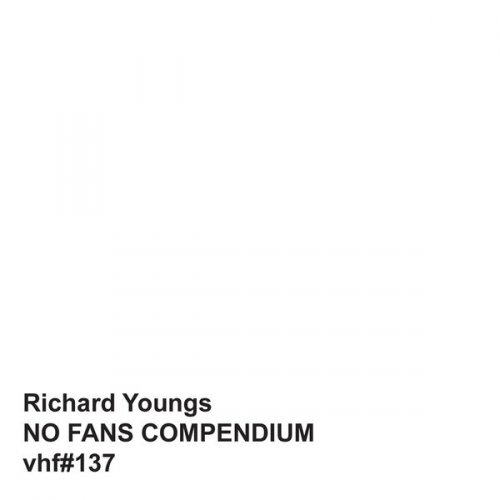 Richard Youngs - No Fans Compendium (2015)