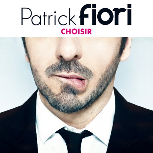 Patrick Fiori - Choisir (2014) [CD-Rip]
