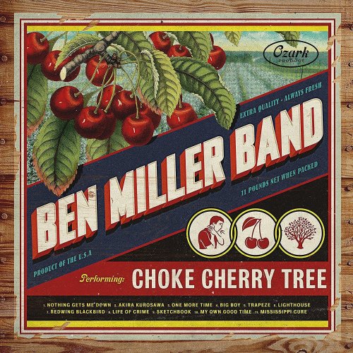 Ben Miller Band - Choke Cherry Tree (2018)