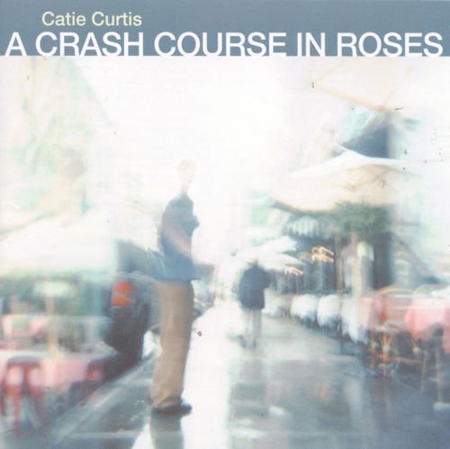 Catie Curtis - A Crash Course In Roses (1999) Lossless