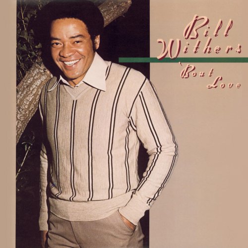Bill Withers - 'Bout Love (1978/2009) [Hi-Res]