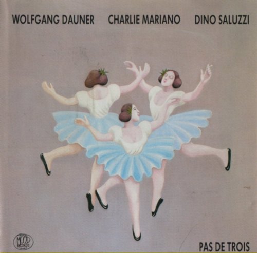 Wolfgang Dauner , Charlie Mariano, Dino Saluzzi -  Pas De Trois