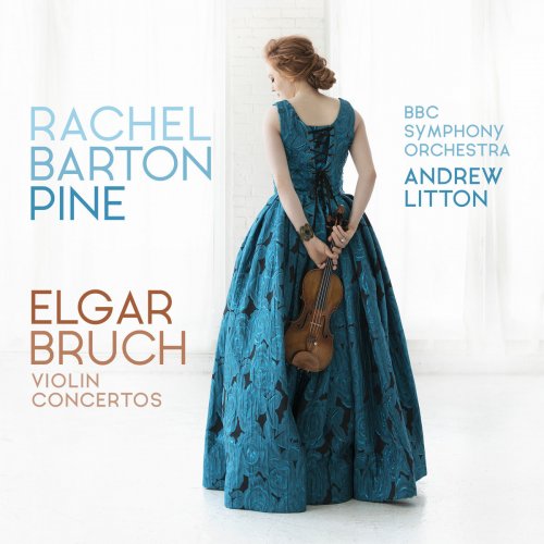 Rachel Barton Pine, BBC Symphony Orchestra & Andrew Litton - Elgar & Bruch: Violin Concertos (2018) [CD-Rip]