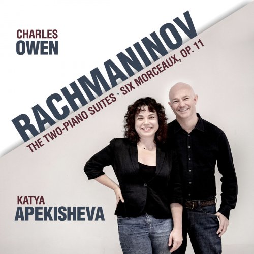 Charles Owen & Katya Apekishiva - Rachmaninov: Two-Piano Suites & Six Morceaux, Op. 11 (2018) [Hi-Res]