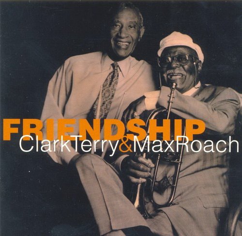 Clark Terry & Max Roach - Friendship (2003) 320 kbps