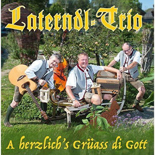 Laterndl Trio - A Herzlichs Grueass Di Gott (2017)