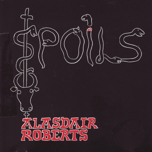 Alasdair Roberts - Spoils (2009)