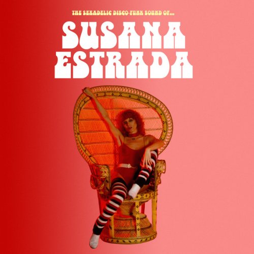 Susana Estrada - The Sexadelic Disco-Funk Sound Of... (2017) [CD-Rip]