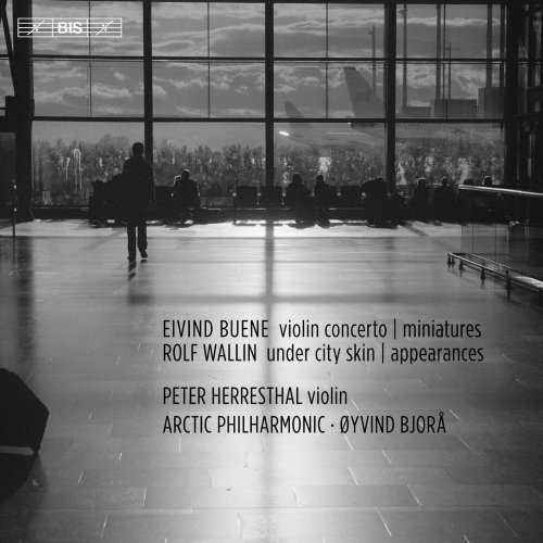 Peter Herresthal - Eivind Buene: Violin Concerto & Miniatures - Rolf Wallin: Under City Skin & Appearances (2018)
