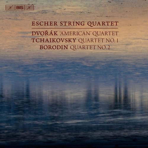 Escher String Quartet - Dvořák: String Quartet No. 12 - Tchaikovsky: String Quartet No. 1 - Borodin: String Quartet No. 2 (2018) [Hi-Res]