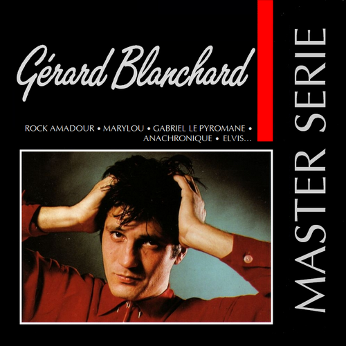 Gérard Blanchard - Master Série (1991) Lossless