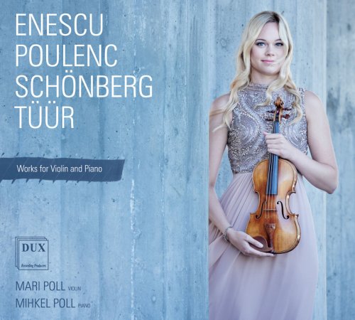 Mihkel Poll & Mari Poll - Enescu, Poulenc, Schoenberg & Tuur: Works for Violin & Piano (2018)
