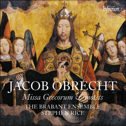 The Brabant Ensemble & Stephen Rice - Obrecht: Missa Grecorum & motets (2017) [Hi-Res]