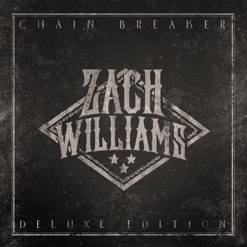 Zach Williams - Chain Breaker [Deluxe Edition] (2017)