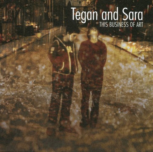 Tegan and Sara - This Business of Art (2000)