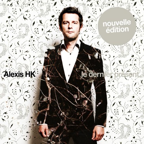 Alexis HK - Le dernier présent (Nouvelle édition) (2013) [Hi-Res]