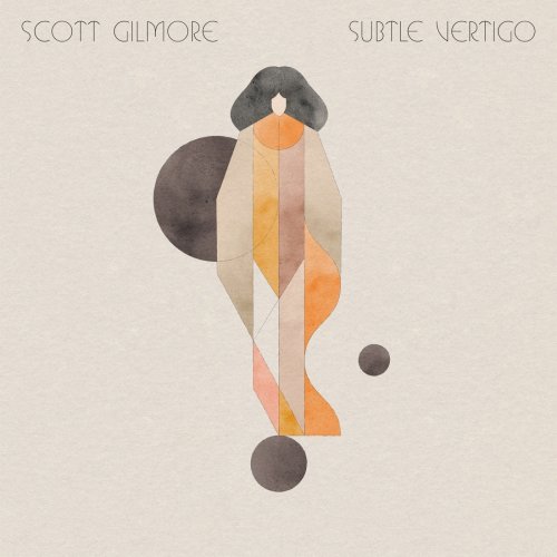 Scott Gilmore - Subtle Vertigo (2017)