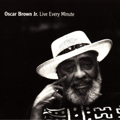 Oscar Brown Jr - Live Every Minute (1998)