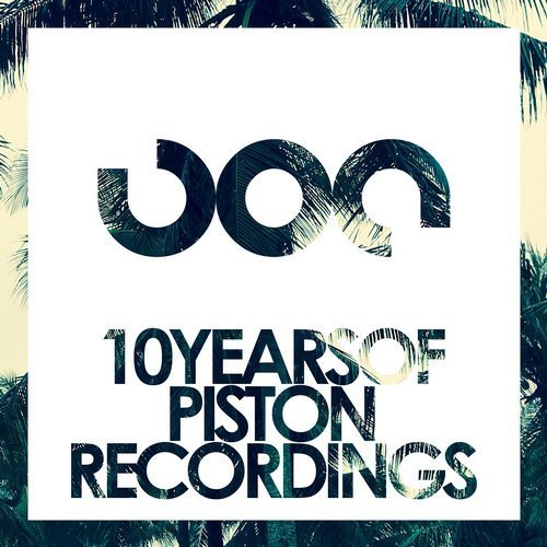 VA - 10 Years Of Piston Recordings (2017)