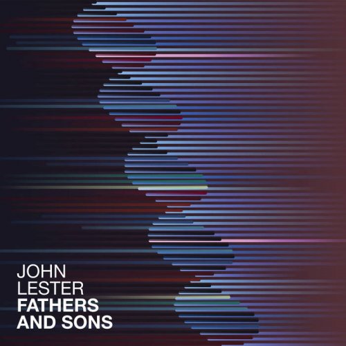 John Lester - Fathers and Sons (2017)