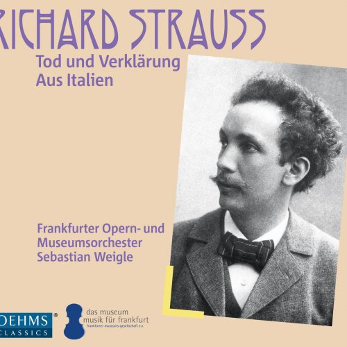 Frankfurter Opern und Museumorchester, Sebastian Weigle - R. Strauss: Tod und Verklärung & Aus Italien (Live) (2018)
