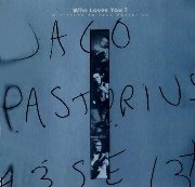V.A. - Who Loves You? (Tribute to Jaco Pastorius) (1998)