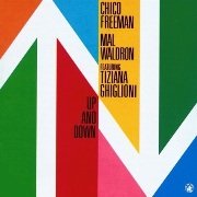Chico Freeman, Mal Waldron featuring Tiziana Ghiglioni - Up and Down (1992), 320 Kbps