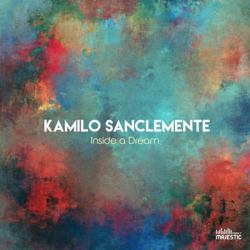 Kamilo Sanclemente - Inside a Dream (2016)