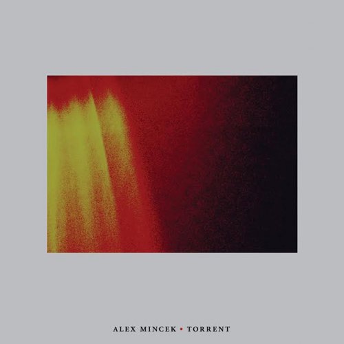 Alex Mincek - Alex Mincek: Torrent (2017)