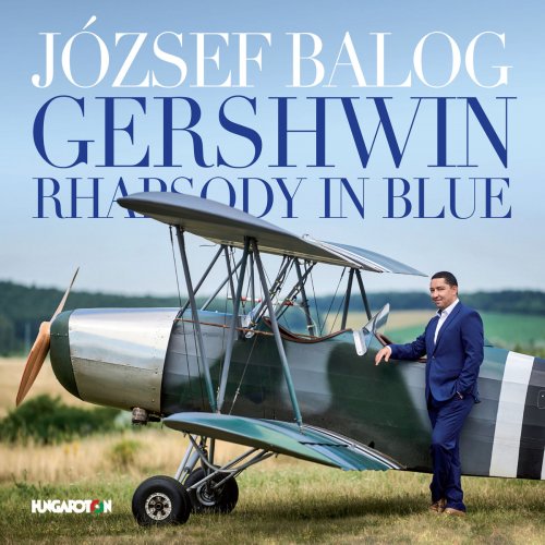 József Balog - Gershwin: Rhapsody in Blue (2018)