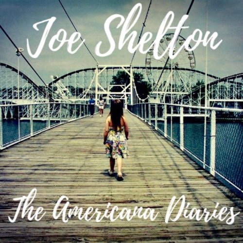 Joe Shelton - The Americana Diaries (2017)