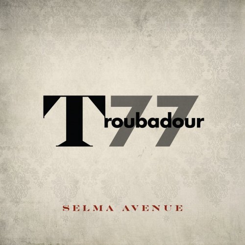 Troubadour 77 - Selma Avenue (2017)