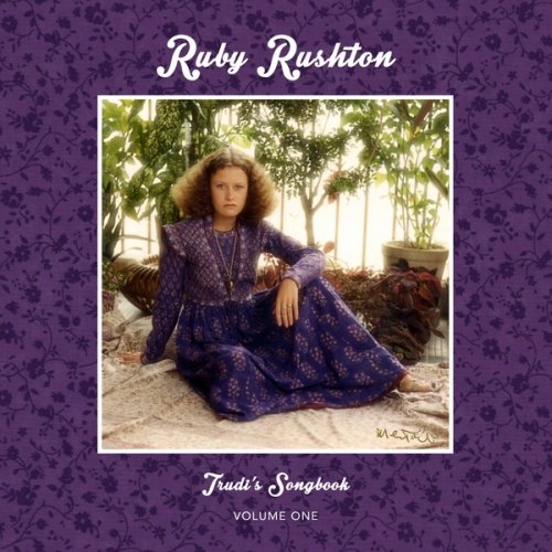 Ruby Rushton - Trudi's Songbook, Vol. 1 (2017) [Hi-Res]