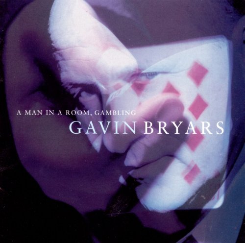 Gavin Bryars - A Man In A Room, Gambling (1998)