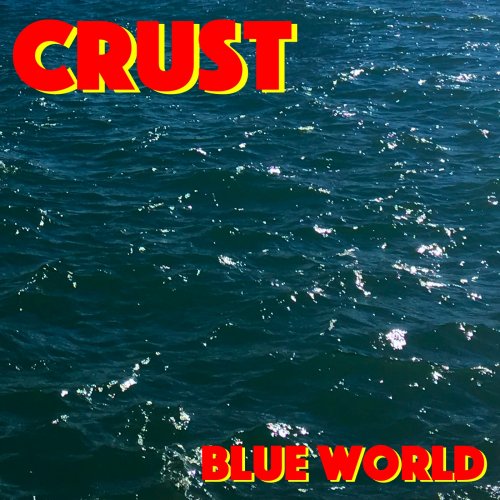Crust - Blue World (2017)
