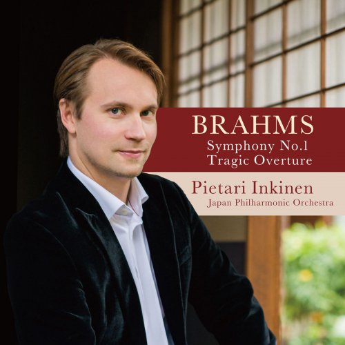 Japan Philharmonic Orchestra & Pietari Inkinen - Brahms: Symphony No. 1 & Tragic Overture (2018) [Hi-Res]