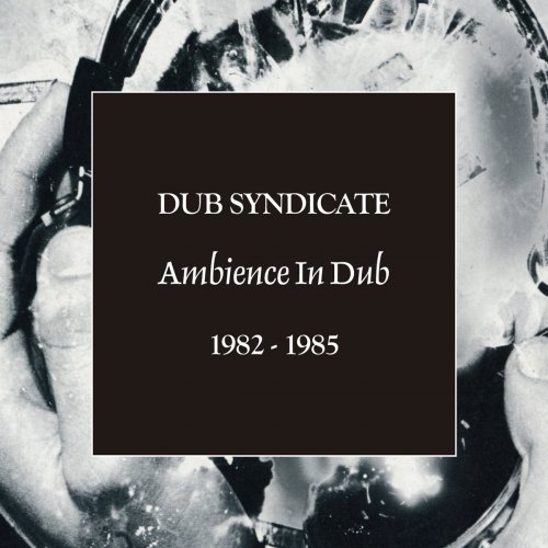 Dub Syndicate - Ambience In Dub 1982​-​1985 (2017)