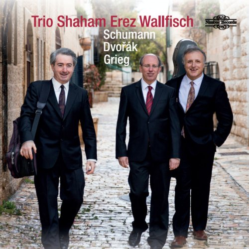Hagai Shaham, Arnon Erez & Raphael Wallfisch - Schumann, Dvořák & Grieg: Piano Trios (2018)