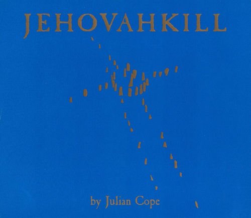 Julian Cope - Jehovahkill [2CD Remastered Deluxe Edition] (1992/2006)