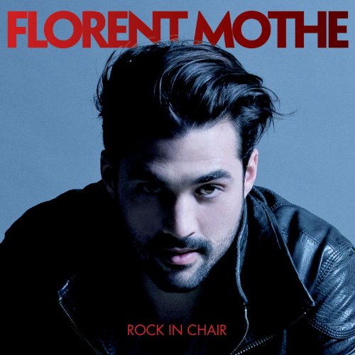 Florent Mothe - Rock in Chair (2013) [Hi-Res]