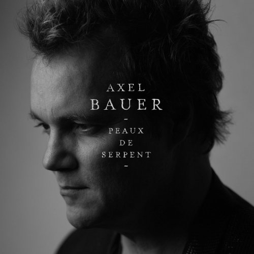 Axel Bauer - Peaux de serpent (2013) [Hi-Res]