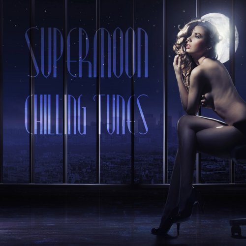 VA - Supermoon Chilling Tunes (2018)