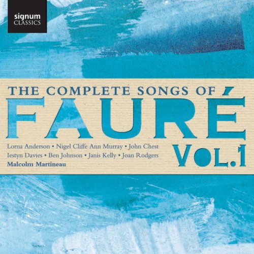 Malcolm Martineau - The Complete Songs of Fauré, Vol. 1 (2016) [Hi-Res]