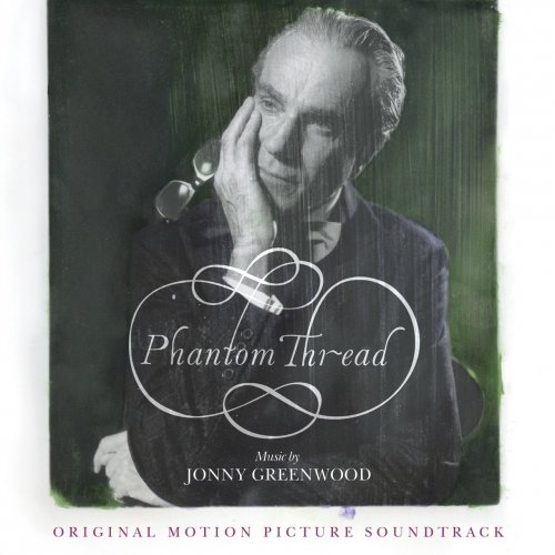Jonny Greenwood - Phantom Thread (Original Motion Picture Soundtrack) (2018) [Hi-Res]