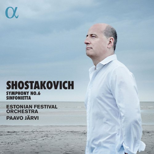 Estonian Festival Orchestra & Paavo Järvi - Shostakovich: Symphony No. 6 & Sinfonietta (2018) [Hi-Res]