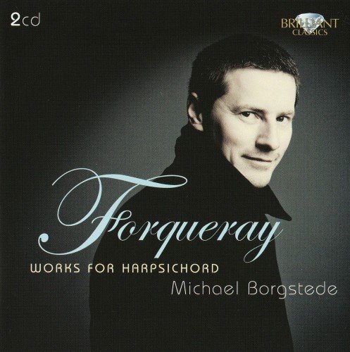 Michael Borgstede - Forqueray: Works for Harpsichord (2011)